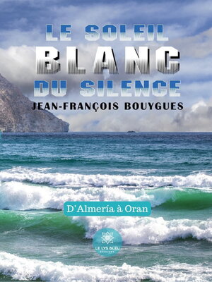 cover image of Le soleil blanc du silence